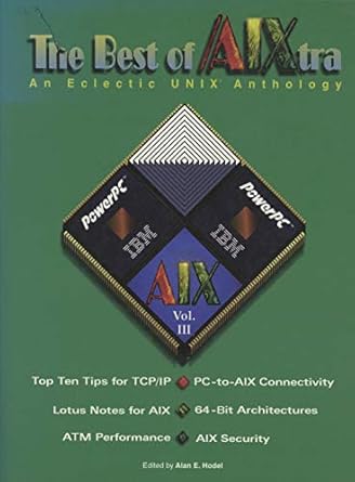 the best of aixtra an eclectic unix anthology 1st edition alan e hodel 0134944445, 978-0134944449