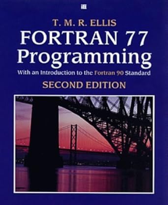 fortran 77 programming with an introduction to the fortran 90 standard 1st edition t m r ellis 0201416387,