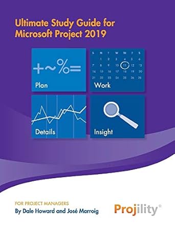 ultimate study guide for microsoft project 2019 1st edition dale howard ,jose marroig 1098328493,