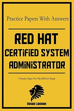 red hat certified system administrator practice papers with answers 7 practice paper for the rhcsa exam 1st
