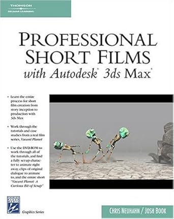 professional short films with autodesk 3ds max 1st edition chris neuhahn ,josh book 1584504153, 978-1584504153