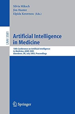 artificial intelligence in medicine 10th conference on artificial intelligence in medicine aime 2005 aberdeen