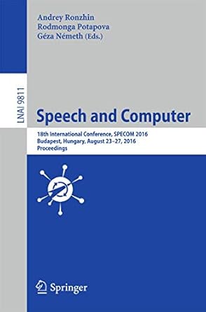 speech and computer 18th international conference specom 2016 budapest hungary august 23 27 2016 proceedings