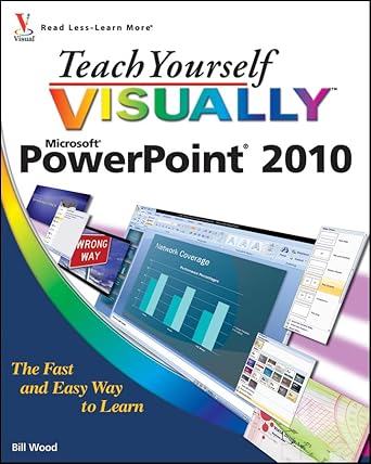 teach yourself visually powerpoint 2010 1st edition william wood 0470577665, 978-0470577660
