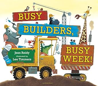 busy builders busy week 1st edition jean reidy ,leo timmers 168119029x, 978-1681190297