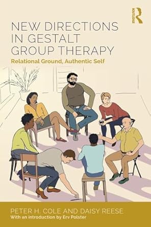 new directions in gestalt group therapy relational ground authentic self 1st edition peter h cole ,daisy anne