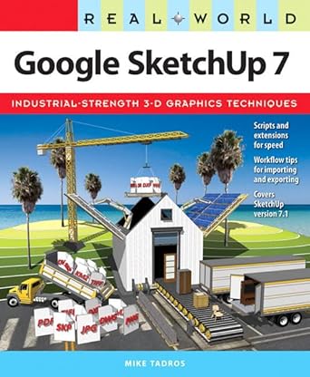 real world google sketchup 7 1st edition mike tadros 0321660315, 978-0321660312