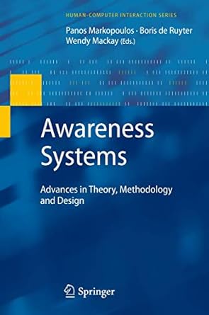 awareness systems advances in theory methodology and design 1st edition panos markopoulos ,wendy mackay