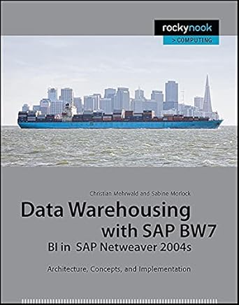 data warehousing with sap bw7 bi in sap netweaver 2004s architecture concepts and implementation 1st edition