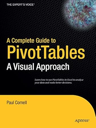 a complete guide to pivottables a visual approach 1st edition paul cornell 1590594320, 978-1590594322