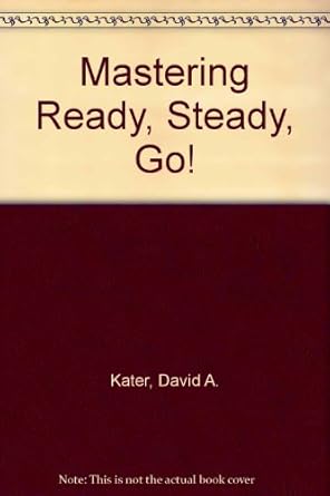 mastering ready set go 1st edition david a kater 0895885360, 978-0895885364