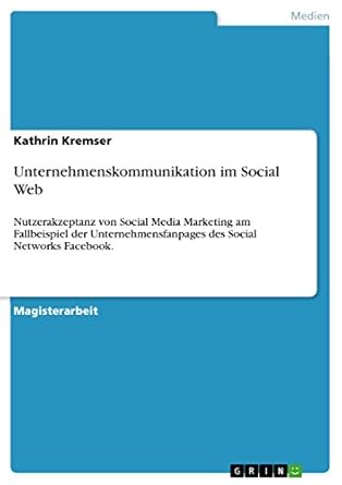 unternehmenskommunikation im social web nutzerakzeptanz von social media marketing am fallbeispiel der