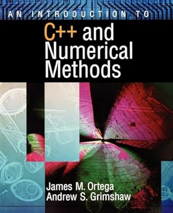 an introduction to c++ and numerical methods 1st edition james m ortega ,andrew s grimshaw 0195117670,