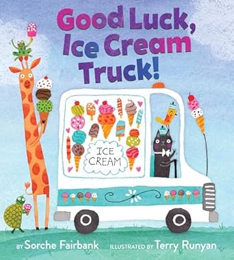 good luck ice cream truck a sweet celebration of community and friendship for kids starring nine fun vehicles