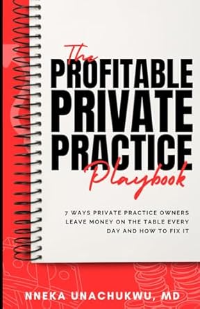 the profitable private practice playbook 7 ways private practice owners leave money on the table and how to