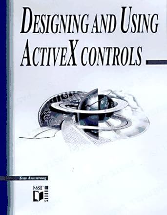 designing and using activex controls 1st edition tom armstrong 1558515038, 978-1558515031