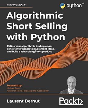 algorithmic short selling with python refine your algorithmic trading edge consistently generate investment