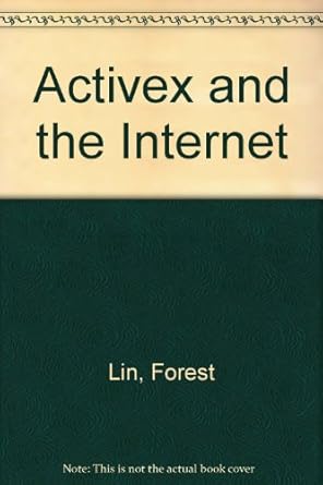 activex and the internet 1st edition forest lin ,richard jones 1576760162, 978-1576760161