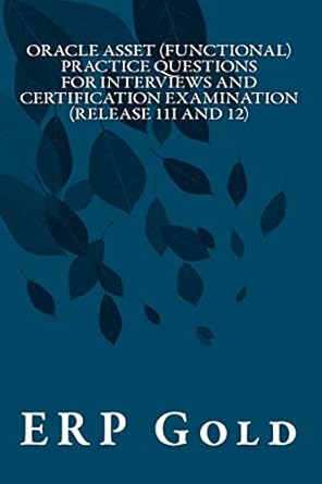 oracle asset practice questions for interviews and certification examination functional consultant 1st