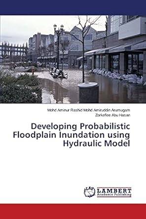 developing probabilistic floodplain inundation using hydraulic model 1st edition mohd aminur rashid mohd