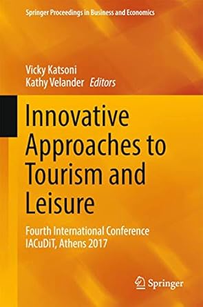 innovative approaches to tourism and leisure fourth international conference iacudit athens 2017 1st edition