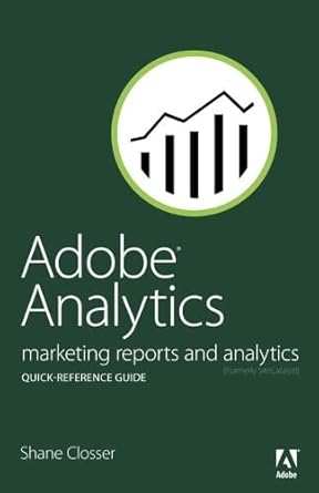 adobe analytics quick reference guide market reports and analytics 1st edition adobe creative team