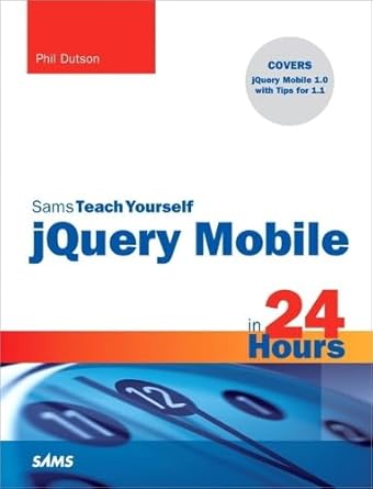 sams teach yourself jquery mobile in 24 hours 1st edition phil dutson 0672335948, 978-0672335945