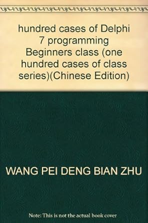 hundred cases of delphi 7 programming beginners class 1st edition wang pei deng bian zhu 7111188640,