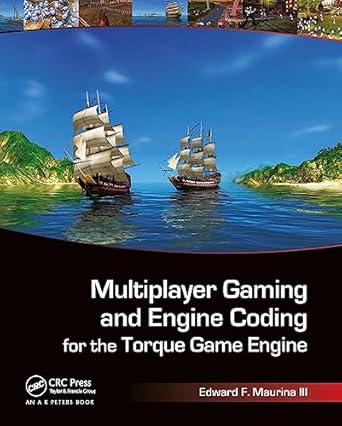 multiplayer gaming and engine coding for the torque game engine 1st edition edward f maurina 1568814224,