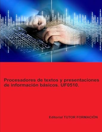 procesadores de textos y presentaciones de informacion basicos uf0510 1st edition d miguel angel ladron de
