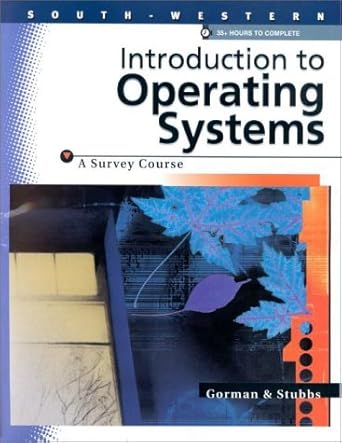 introduction to operating systems a survey course 1st edition mary s gorman ,s todd stubbs 0538724056,