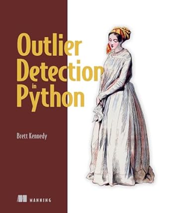 outlier detection in python 1st edition brett kennedy 1633436470, 978-1633436473