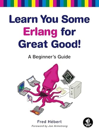 learn you some erlang for great good a beginners guide 1st edition fred hebert 1593274351, 978-1593274351