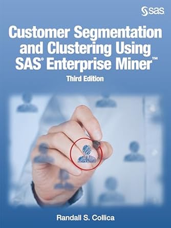 customer segmentation and clustering using sas enterprise miner third ed 1st edition randall collica