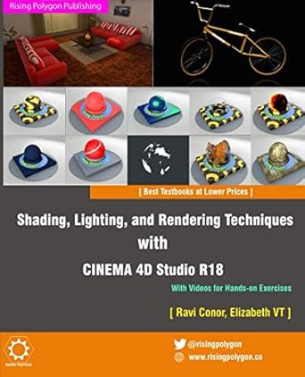 shading lighting and rendering techniques with cinema 4d studio r18 in full color with videos for hands on