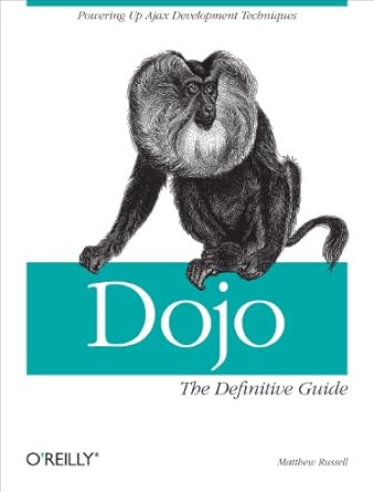 dojo the definitive guide 1st edition matthew a russell 0596516487, 978-0596516482
