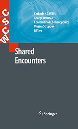 shared encounters 1st edition katharine s willis ,george roussos ,konstantinos chorianopoulos ,mirjam