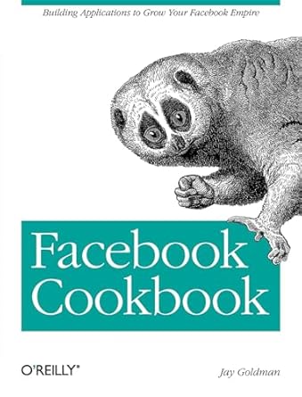 facebook cookbook building applications to grow your facebook empire 1st edition jay goldman 059651817x,