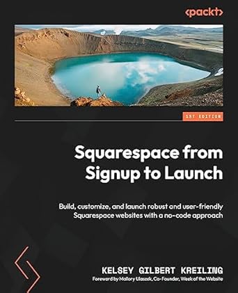 squarespace from signup to launch build customize and launch robust and user friendly squarespace websites