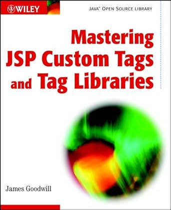 mastering jsp custom tags and tag libraries 1st edition james goodwill 0471213039, 978-0471213031