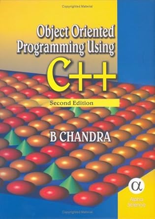 object oriented programming using c++ 1st edition b chandra 1842652478, 978-1842652473