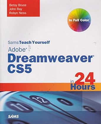 sams teach yourself dreamweaver cs5 in 24 hours 1st edition betsy bruce ,john ray ,robyn ness 0672333309,