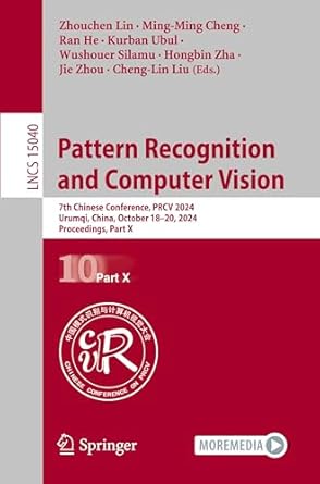 pattern recognition and computer vision 7th chinese conference prcv 2024 urumqi china october 18 20 2024