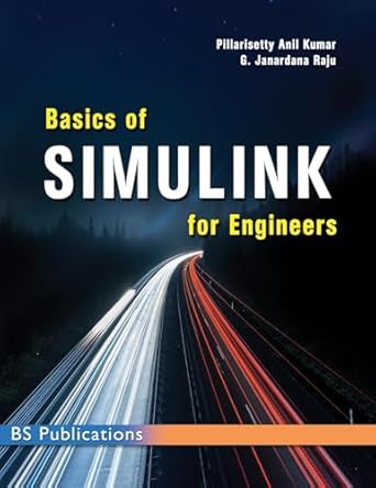 basics of simulink for engineers 1st edition anil kumar pillarisetty ,g janardhana raju 9395038055,