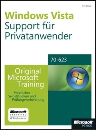 windows vista support fur ptivatanwender original microsoft training fur examen 70 623 1st edition anil desai