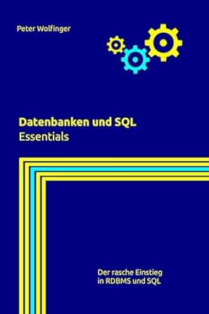 datenbanken und sql essentials 1st edition peter wolfinger 1089323972, 978-1089323976