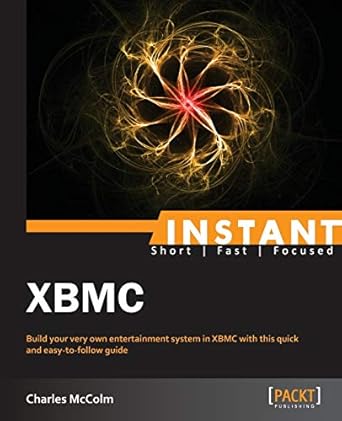 instant xbmc 1st edition charles mccolm 1849696861, 978-1849696869