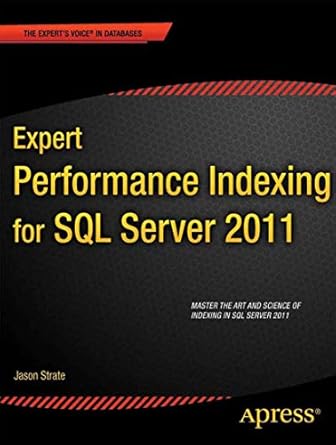 expert performance indexing for sql server 2012 1st edition jason strate ,ted krueger 1430237414,