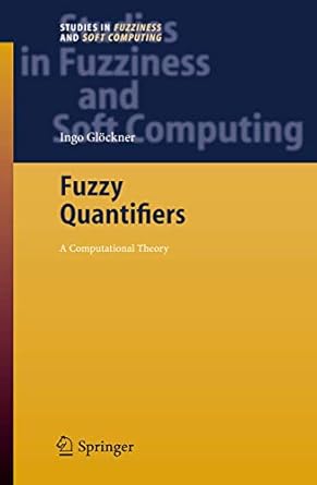 fuzzy quantifiers a computational theory 1st edition ingo glockner 3642067433, 978-3642067433