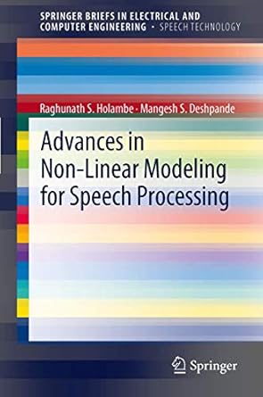 advances in non linear modeling for speech processing 1st edition raghunath s s holambe ,mangesh s deshpande